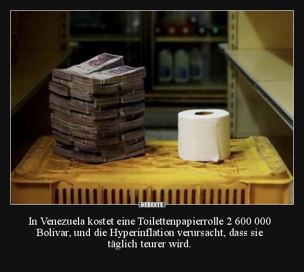 In Venezuela kostet eine Toilettenpapierrolle 2 600 000.. - Lustige Bilder | DEBESTE.de