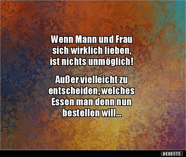 Wenn Mann und Frau sich wirklich lieben, ist nichts.. - Lustige Bilder | DEBESTE.de