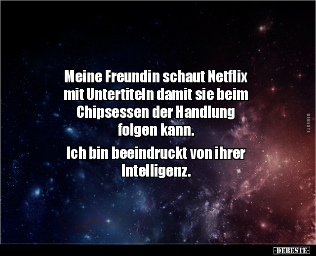 Meine Freundin schaut Netflix mit Untertiteln damit.. - Lustige Bilder | DEBESTE.de