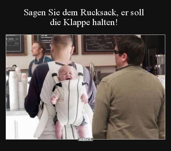 Sagen Sie dem Rucksack, er soll die Klappe halten!.. - Lustige Bilder | DEBESTE.de
