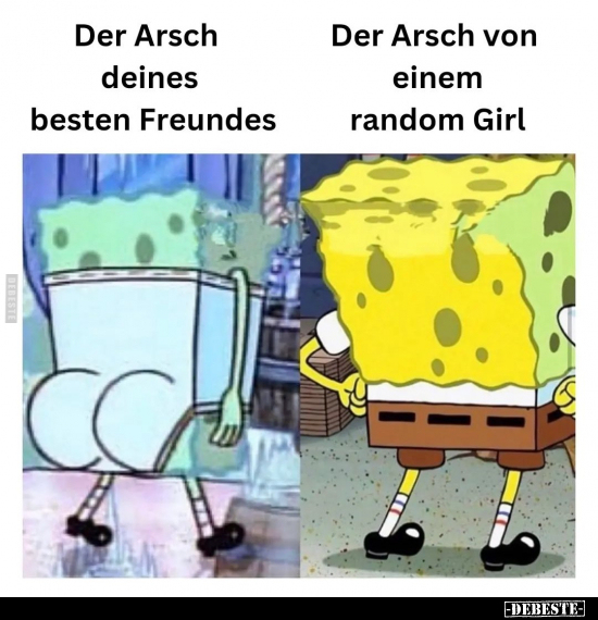 Der Arsch deines besten Freundes.. - Lustige Bilder | DEBESTE.de