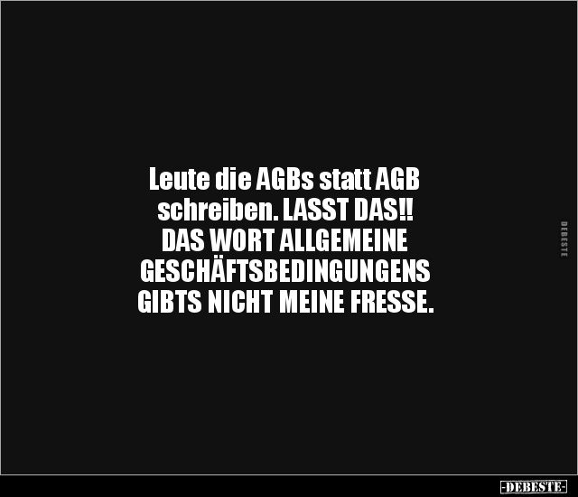 Leute die AGBs statt AGB schreiben. LASST DAS!! DAS WORT.. - Lustige Bilder | DEBESTE.de