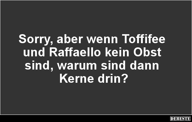 Sorry, aber wenn Toffifee und Raffaello kein Obst sind.. - Lustige Bilder | DEBESTE.de