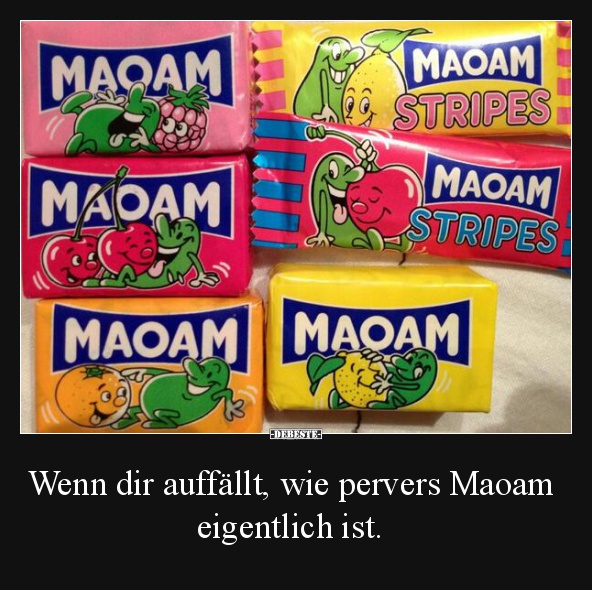 Wenn dir auffällt, wie pervers Maoam eigentlich ist. - Lustige Bilder | DEBESTE.de