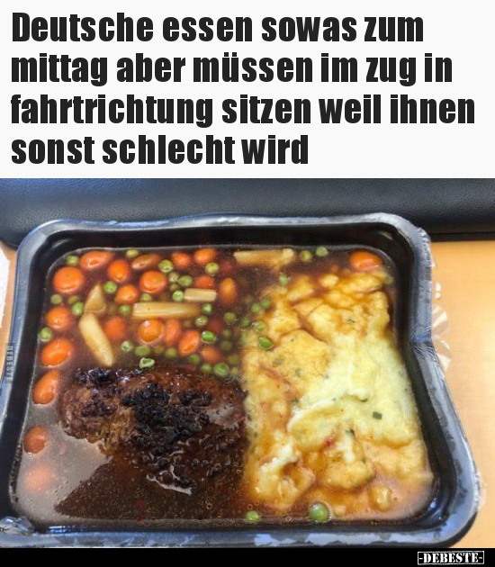 Deutsche essen sowas zum mittag aber müssen im zug in.. - Lustige Bilder | DEBESTE.de