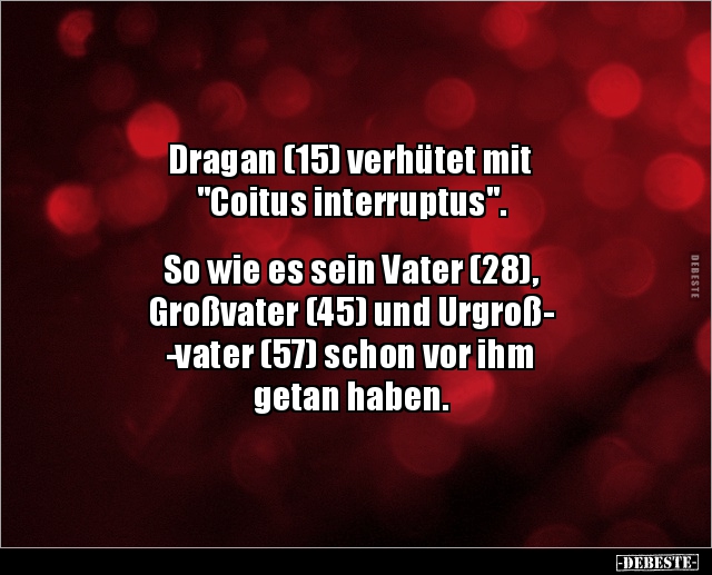 Dragan (15) verhütet mit "Coitus interruptus"... - Lustige Bilder | DEBESTE.de