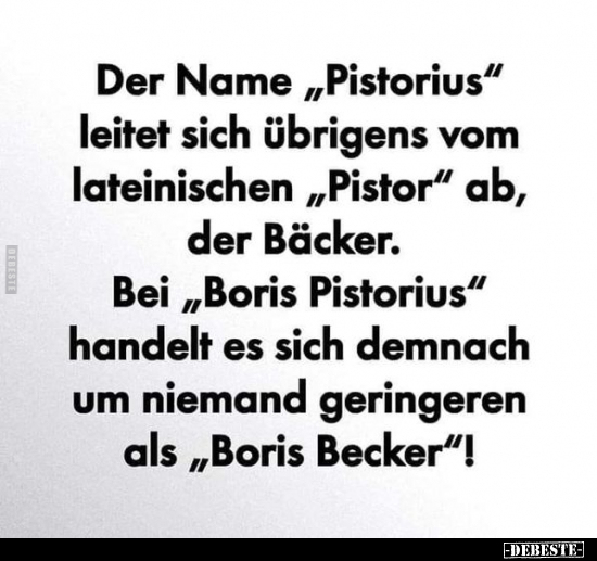 Der Name "Pistorius" leitet sich übrigens vom.. - Lustige Bilder | DEBESTE.de