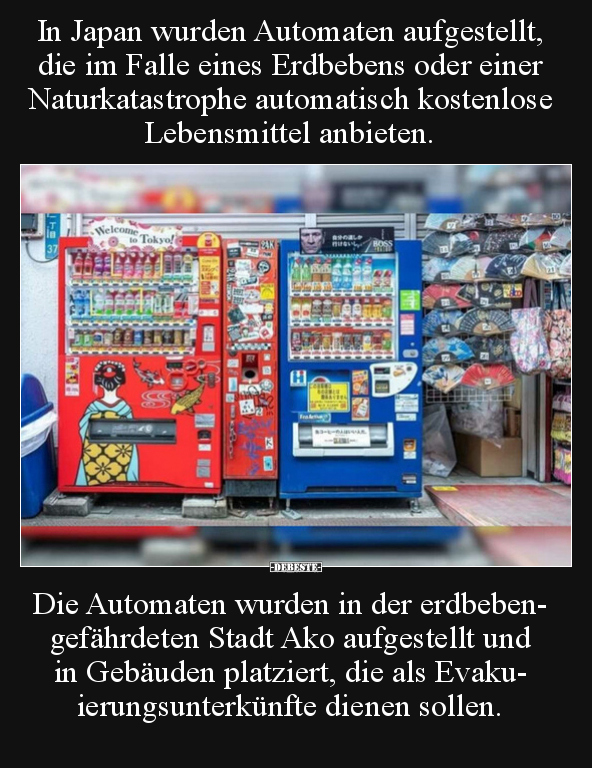 In Japan wurden Automaten aufgestellt, die im Falle eines.. - Lustige Bilder | DEBESTE.de