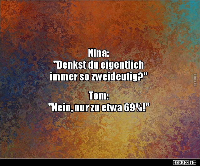 Nina: "Denkst du eigentlich immer so.." - Lustige Bilder | DEBESTE.de