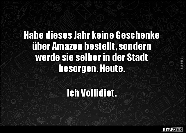 Habe dieses Jahr keine Geschenke über Amazon bestellt.. - Lustige Bilder | DEBESTE.de