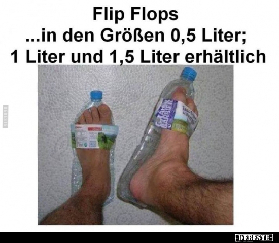 Flip Flops ...in den Größen 0,5 Liter.. - Lustige Bilder | DEBESTE.de