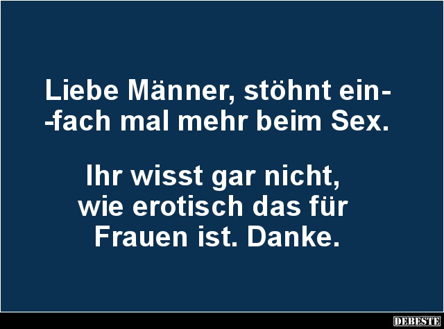 Liebe Männer, stöhnt einfach mal mehr beim.. - Lustige Bilder | DEBESTE.de