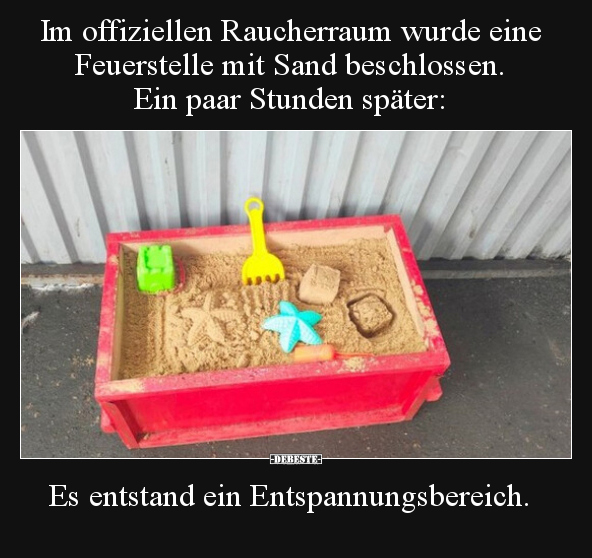 Im offiziellen Raucherraum wurde eine Feuerstelle mit Sand.. - Lustige Bilder | DEBESTE.de