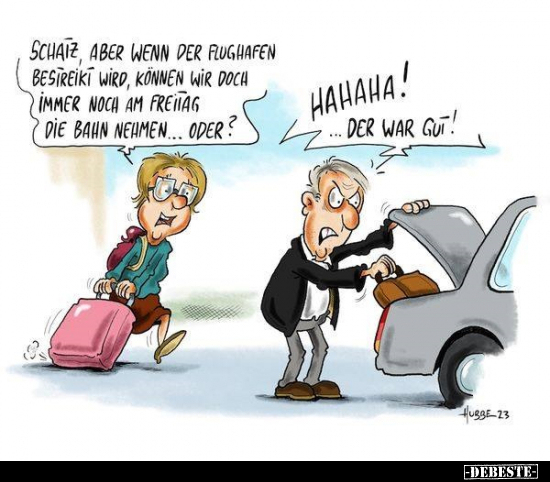 Schatz, aber wenn der Flughafen bestreikt wird.. - Lustige Bilder | DEBESTE.de