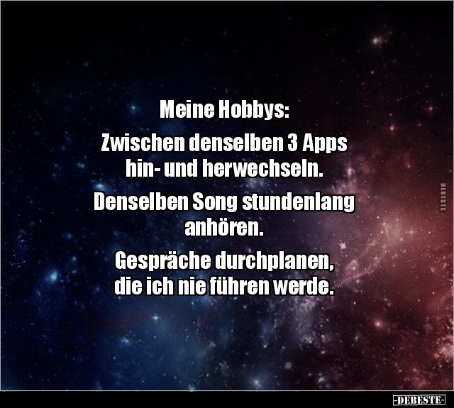 Meine Hobbys: Zwischen denselben 3 Apps hin.. - Lustige Bilder | DEBESTE.de