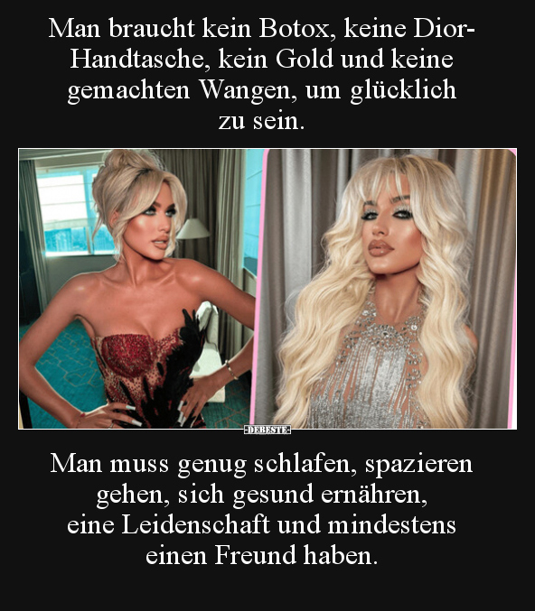 Man braucht kein Botox, keine Dior- Handtasche, kein Gold.. - Lustige Bilder | DEBESTE.de