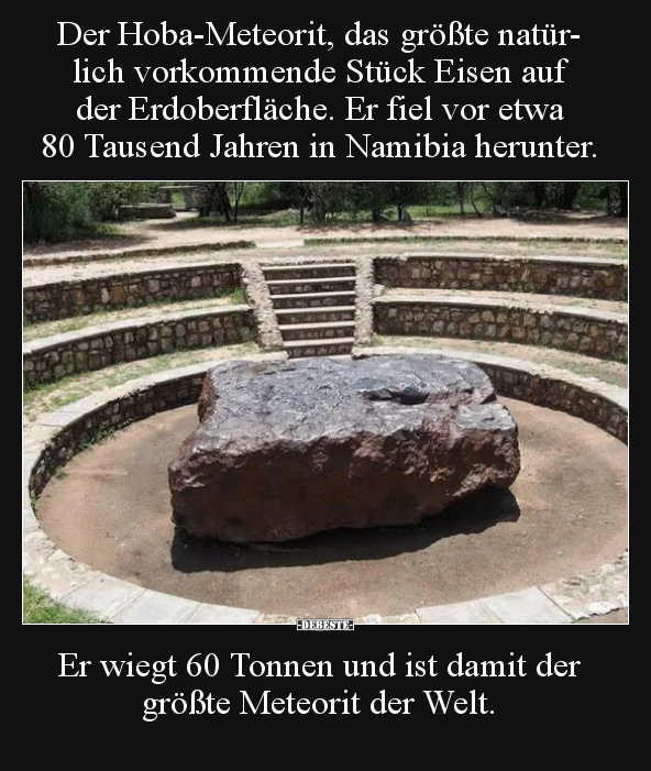 Der Hoba-Meteorit, das größte natürlich vorkommende Stück.. - Lustige Bilder | DEBESTE.de