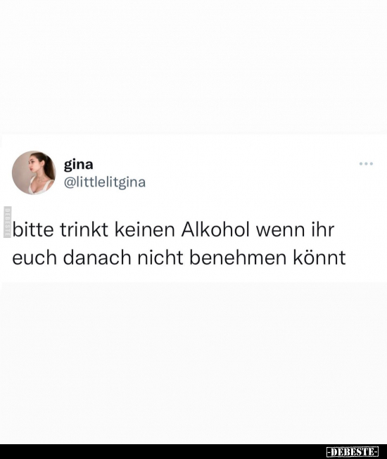 Bitte trinkt keinen Alkohol wenn ihr euch danach nicht.. - Lustige Bilder | DEBESTE.de