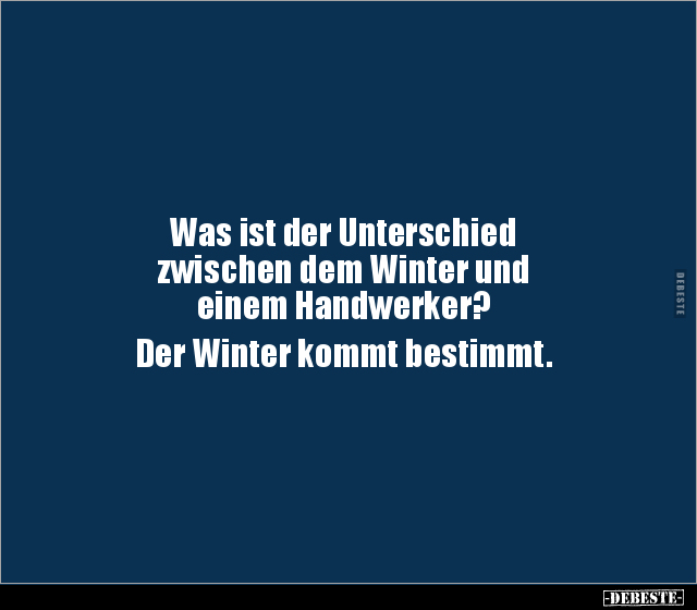 Was ist der Unterschied zwischen dem Winter und einem.. - Lustige Bilder | DEBESTE.de