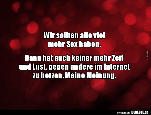 Wir sollten alle viel mehr Sex haben.. - Lustige Bilder | DEBESTE.de