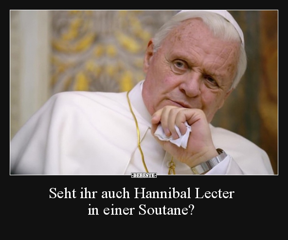 Seht ihr auch Hannibal Lecter in einer Soutane?.. - Lustige Bilder | DEBESTE.de