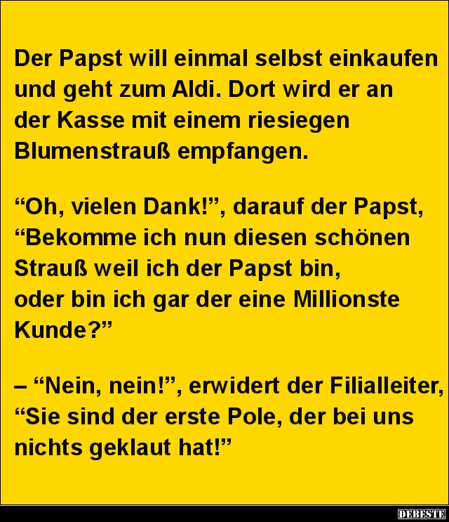 Der Papst will einmal selbst einkaufen und geht zum Aldi.. - Lustige Bilder | DEBESTE.de