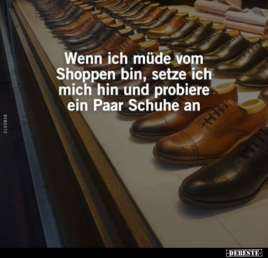 Wenn ich müde vom Shoppen bin, setze ich mich hin und.. - Lustige Bilder | DEBESTE.de