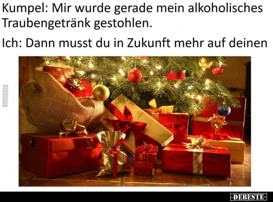 Kumpel: Mir wurde gerade mein alkoholisches Traubengetränk.. - Lustige Bilder | DEBESTE.de