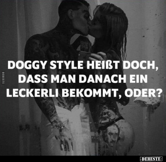 Doggy Style heibt doch, dass man danach ein Leckerei.. - Lustige Bilder | DEBESTE.de