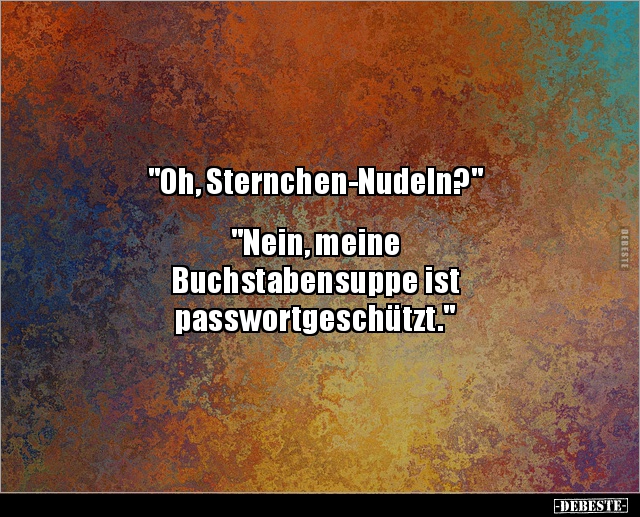 "Oh, Sternchen-Nudeln?"... - Lustige Bilder | DEBESTE.de