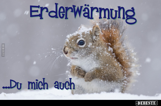 Erderwärmung... Du mich auch... - Lustige Bilder | DEBESTE.de