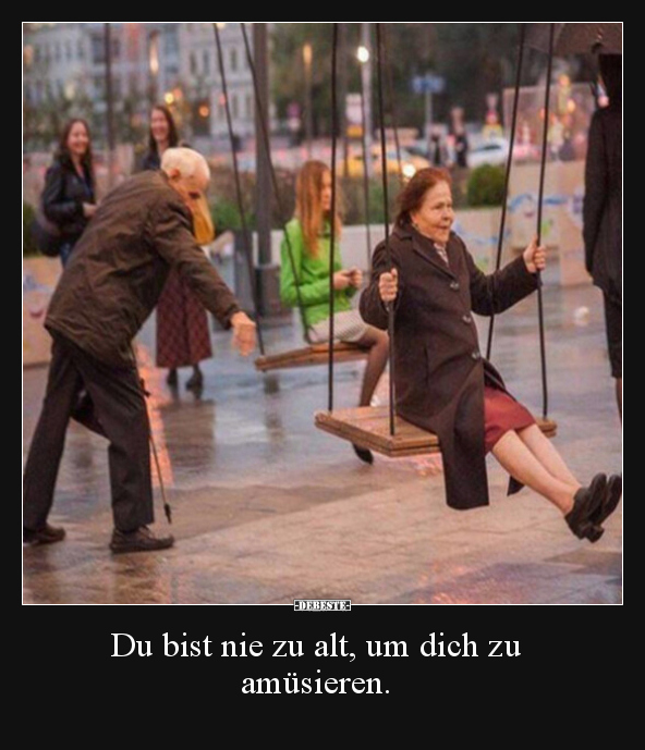 Du bist nie zu alt, um dich zu amüsieren... - Lustige Bilder | DEBESTE.de