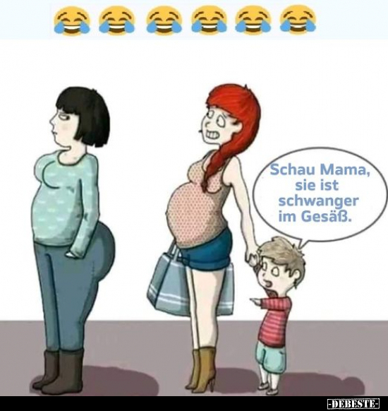 Schau Mama, sie ist schwanger im Gesäß... - Lustige Bilder | DEBESTE.de