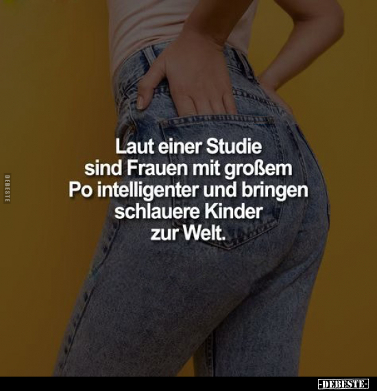 Laut einer Studie sind Frauen mit großem Po.. - Lustige Bilder | DEBESTE.de