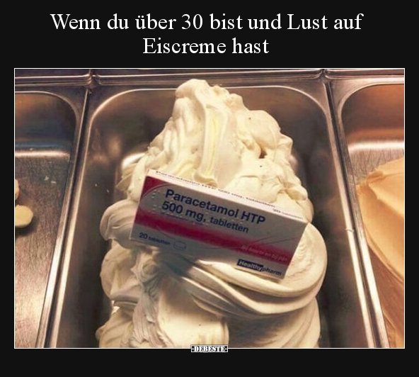 Wenn du über 30 bist und Lust auf Eiscreme hast.. - Lustige Bilder | DEBESTE.de