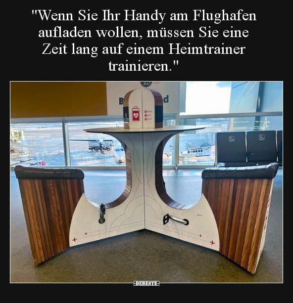 "Wenn Sie Ihr Handy am Flughafen aufladen wollen, müssen.." - Lustige Bilder | DEBESTE.de
