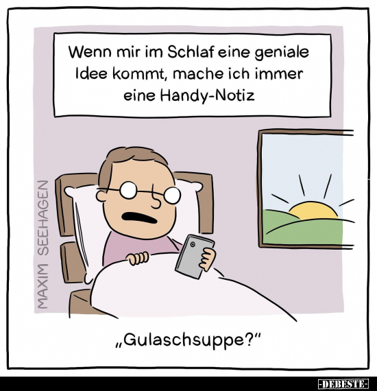 Wenn mir im Schlaf eine geniale Idee kommt, mache ich.. - Lustige Bilder | DEBESTE.de