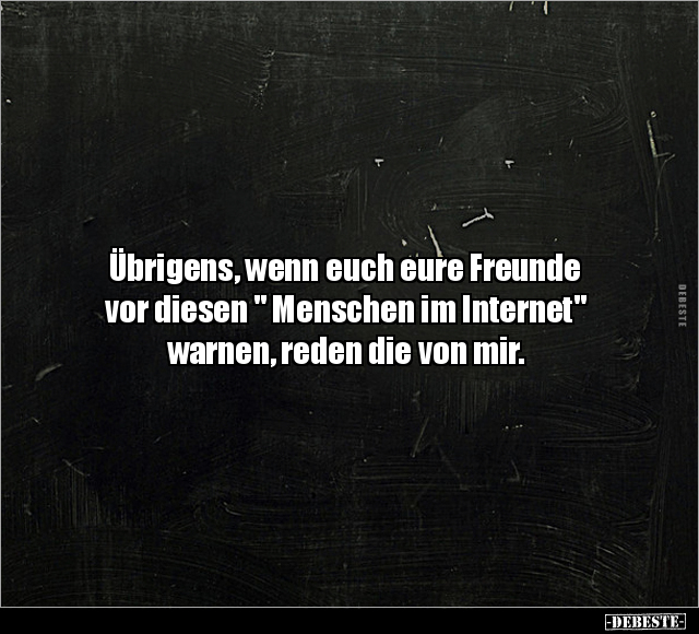 Übrigens, wenn euch eure Freunde vor diesen.. - Lustige Bilder | DEBESTE.de