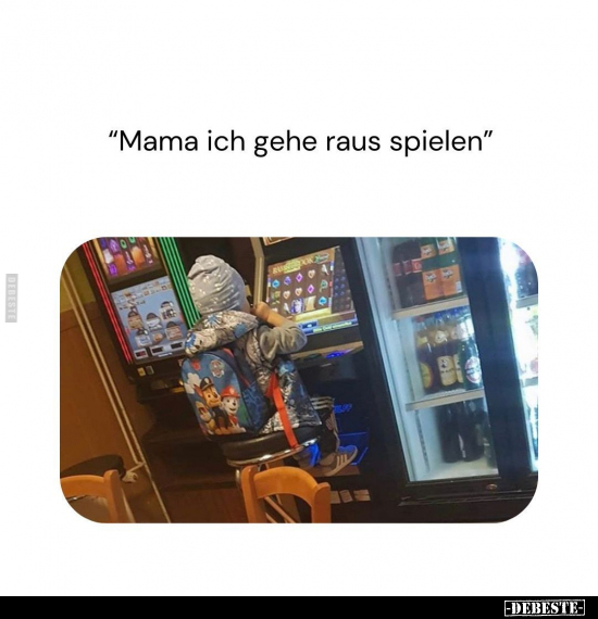 "Mama ich gehe raus spielen".. - Lustige Bilder | DEBESTE.de