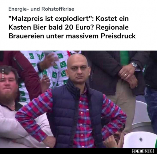 "Malzpreis ist explodiert": Kostet ein Kasten Bier bald 20.. - Lustige Bilder | DEBESTE.de