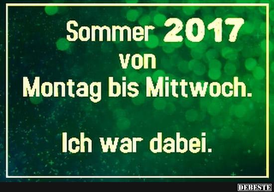 Sommer 2017 von Montag bis Mittwoch.. - Lustige Bilder | DEBESTE.de