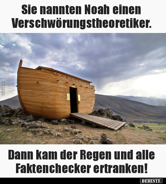 Sie nannten Noah einen Verschwörungstheoretiker.. - Lustige Bilder | DEBESTE.de