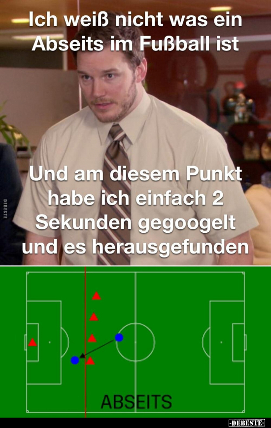 Ich weiß nicht was ein Abseits im Fußball ist.. - Lustige Bilder | DEBESTE.de