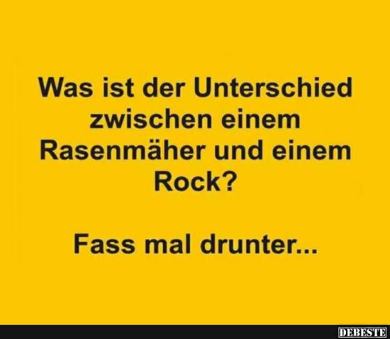 Was ist der Unterschied zwischen einem Rasenmäher und einem Rock? - Lustige Bilder | DEBESTE.de