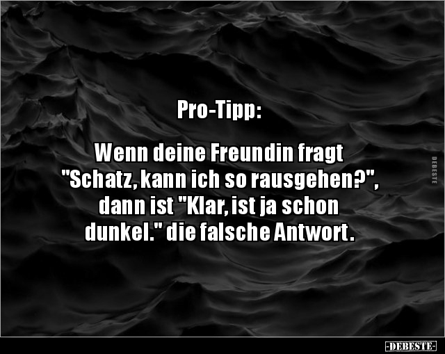 Pro-Tipp: Wenn deine Freundin fragt "Schatz, kann.." - Lustige Bilder | DEBESTE.de