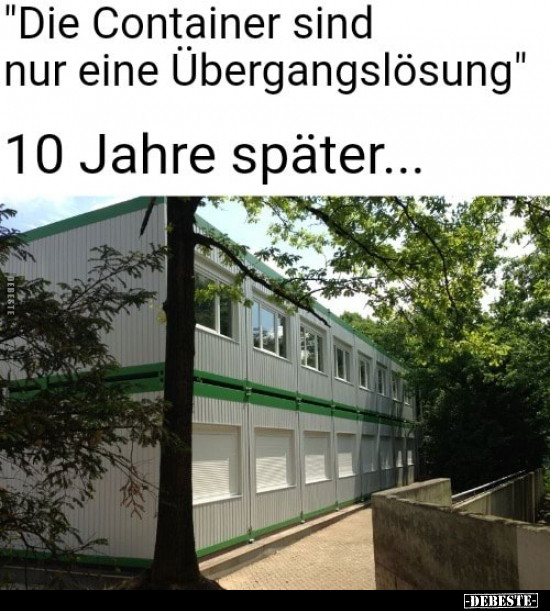 "Die Container sind nur eine Übergangslösung"... - Lustige Bilder | DEBESTE.de