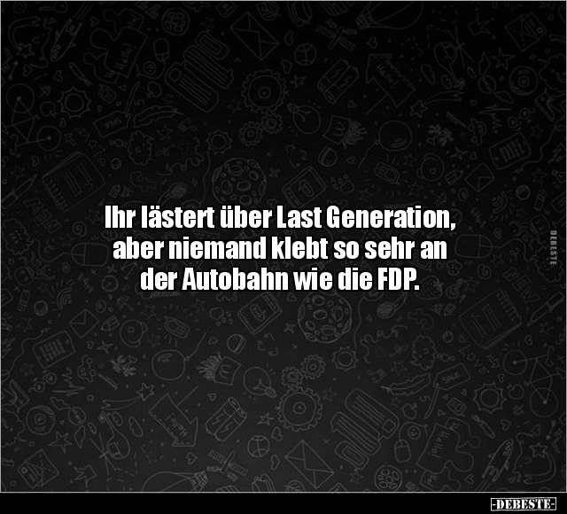 Ihr lästert über Last Generation, aber niemand klebt.. - Lustige Bilder | DEBESTE.de