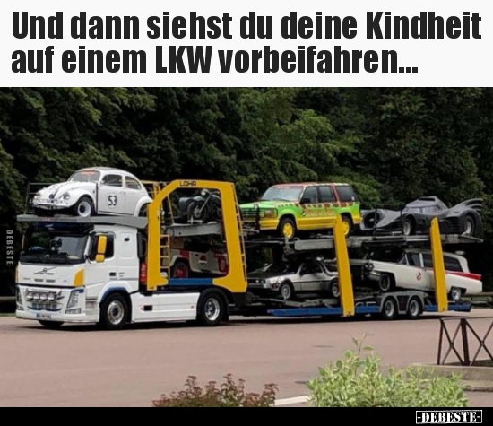 Und dann siehst du deine Kindheit auf einem LKW.. - Lustige Bilder | DEBESTE.de