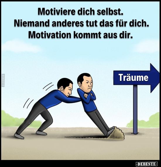Motiviere dich selbst.. - Lustige Bilder | DEBESTE.de