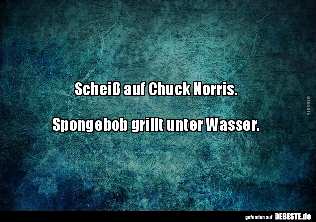 Scheiß auf Chuck Norris. Spongebob grillt unter.. - Lustige Bilder | DEBESTE.de